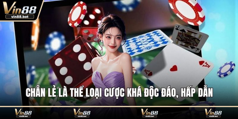 Chẵn lẻ là thể loại cược khá độc đáo, hấp dẫn