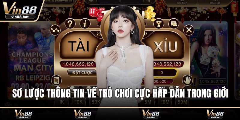Sơ lược thông tin về trò chơi cực hấp dẫn trong giới