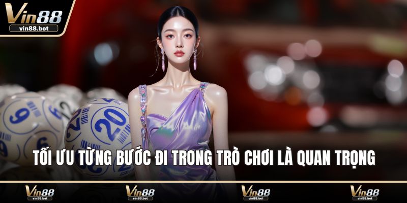 Tối ưu từng bước đi trong trò chơi là quan trọng