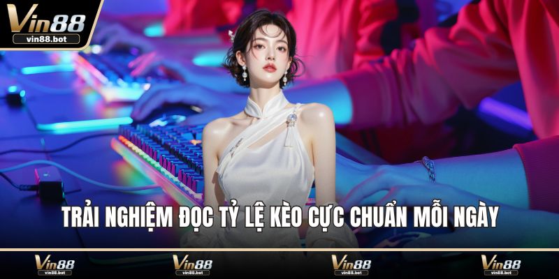 Trải nghiệm đọc tỷ lệ kèo cực chuẩn mỗi ngày