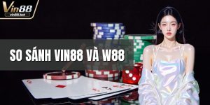 so sánh VIN88 và W88